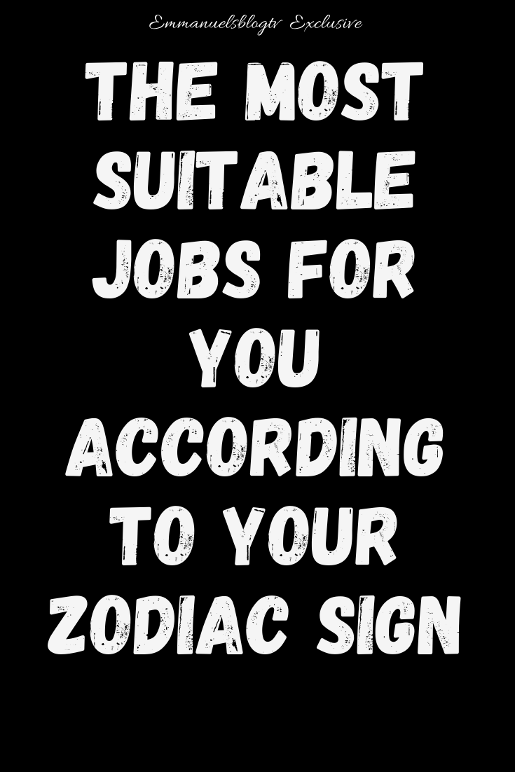 The Most Suitable Jobs For You According To Your Zodiac Sign