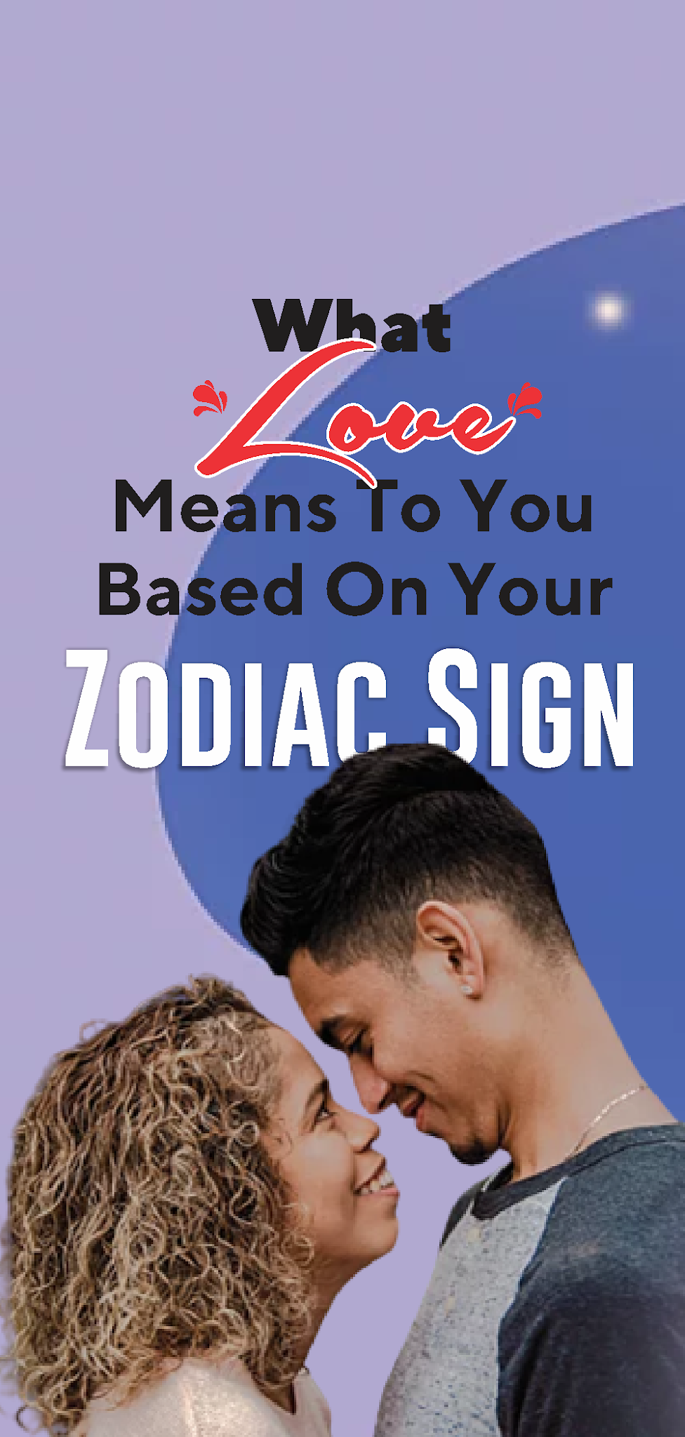 What Love Means To You Based On Your Zodiac Sign