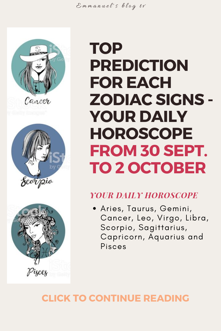 Top Prediction For Each Zodiac Signs - Your Daily Horoscope From 30 Sept. To 2 October