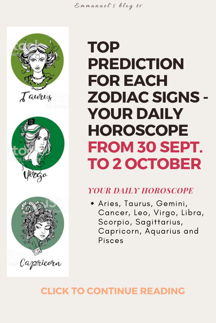 Top Prediction For Each Zodiac Signs - Your Daily Horoscope From 30 Sept. To 2 October