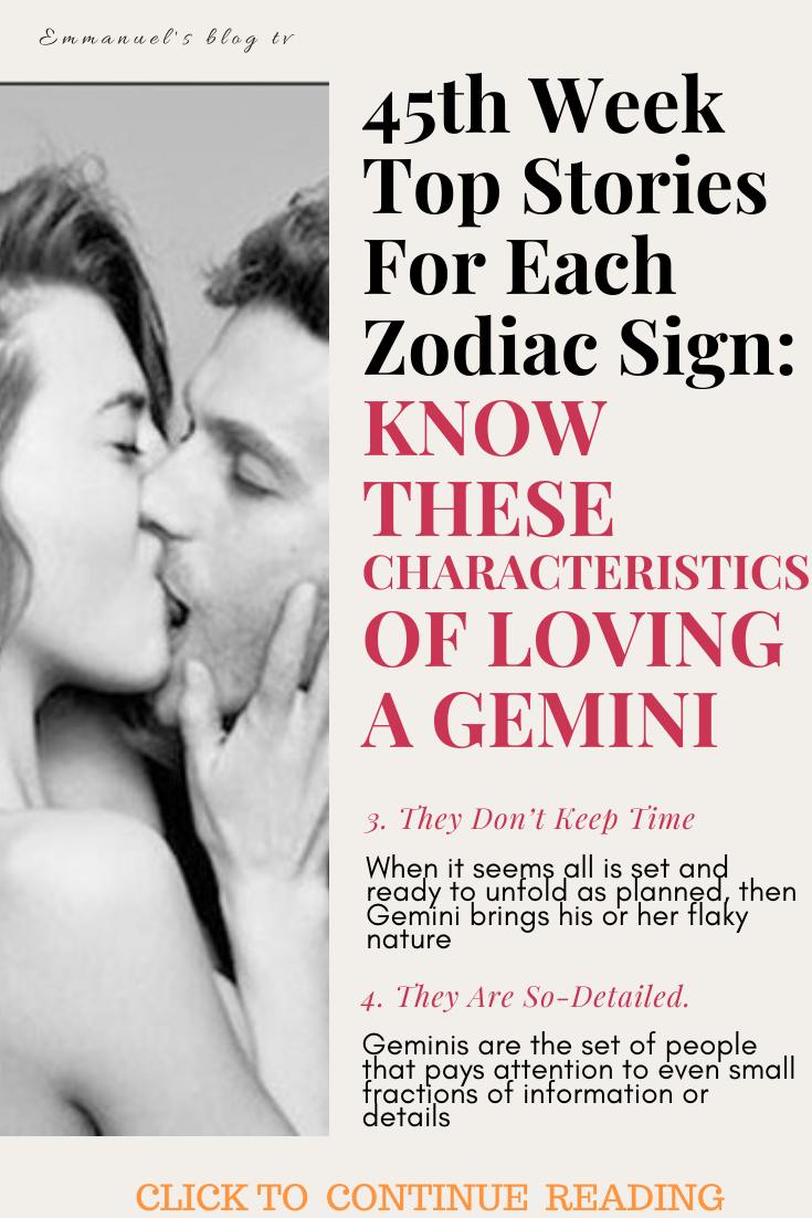 45th Week Top Story For Each Zodiac Sign: KNOW THESE CHARACTERISTICS OF LOVING A GEMINI