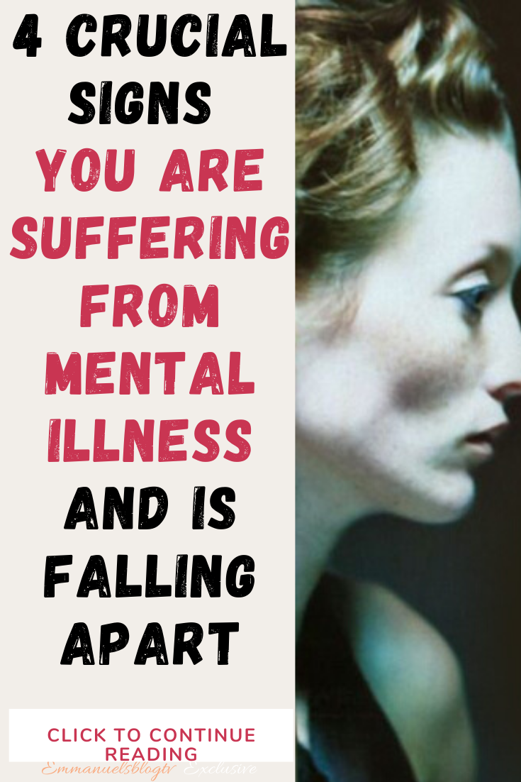 4 Crucial Signs You Are Suffering From Mental Illness And Is Falling Apart