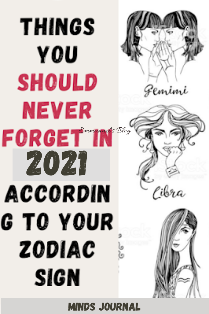 Things You Should Never Forget In 2021 According To Your Zodiac Sign