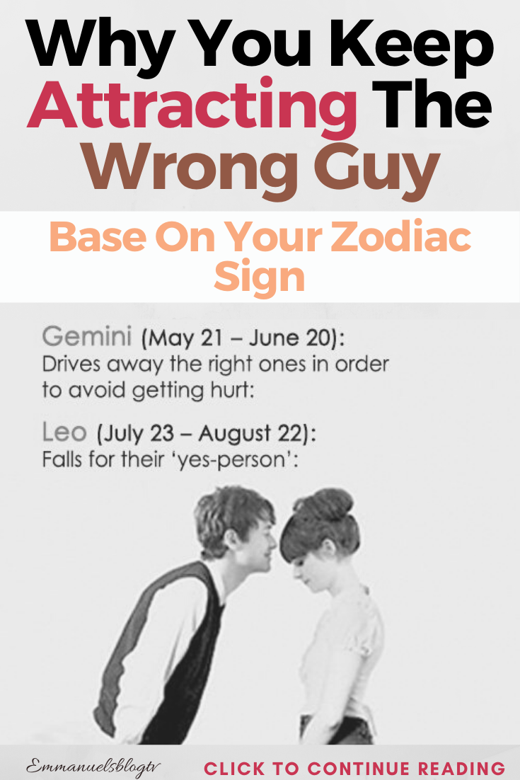 Why You Keep Attracting The Wrong Guy Base On Your Zodiac Sign(02)