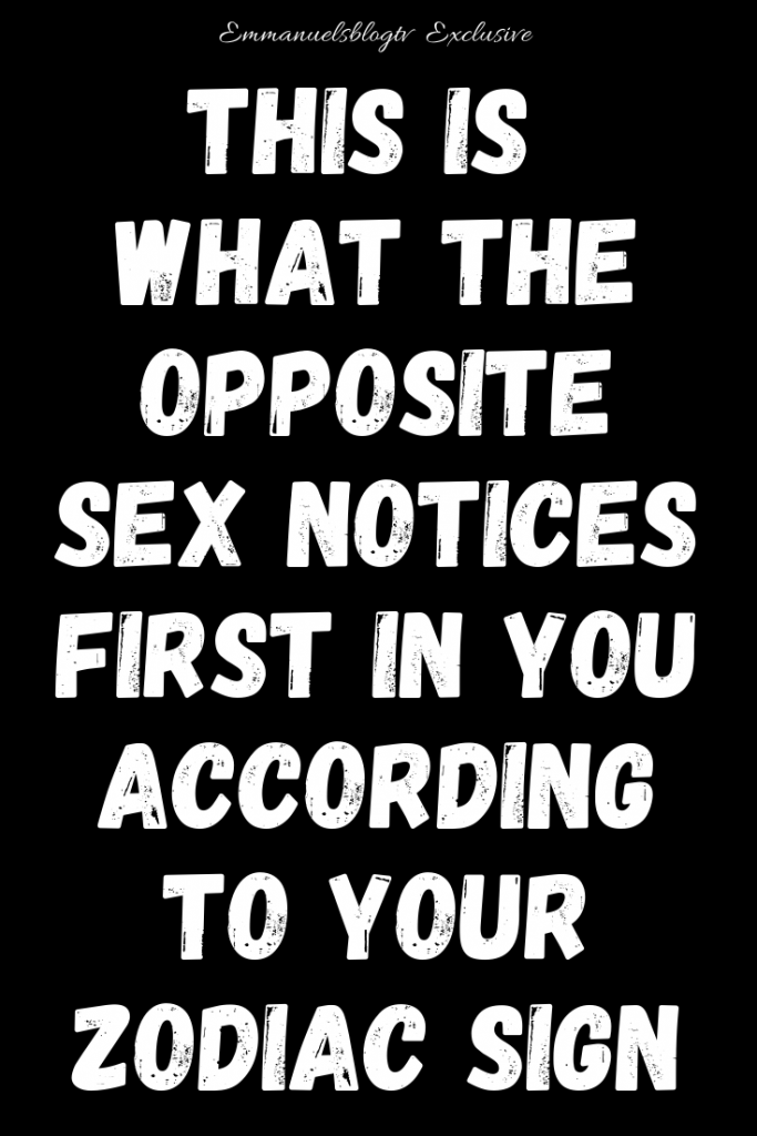This Is What The Opposite Sex Notices First In You According To Your Zodiac Sign