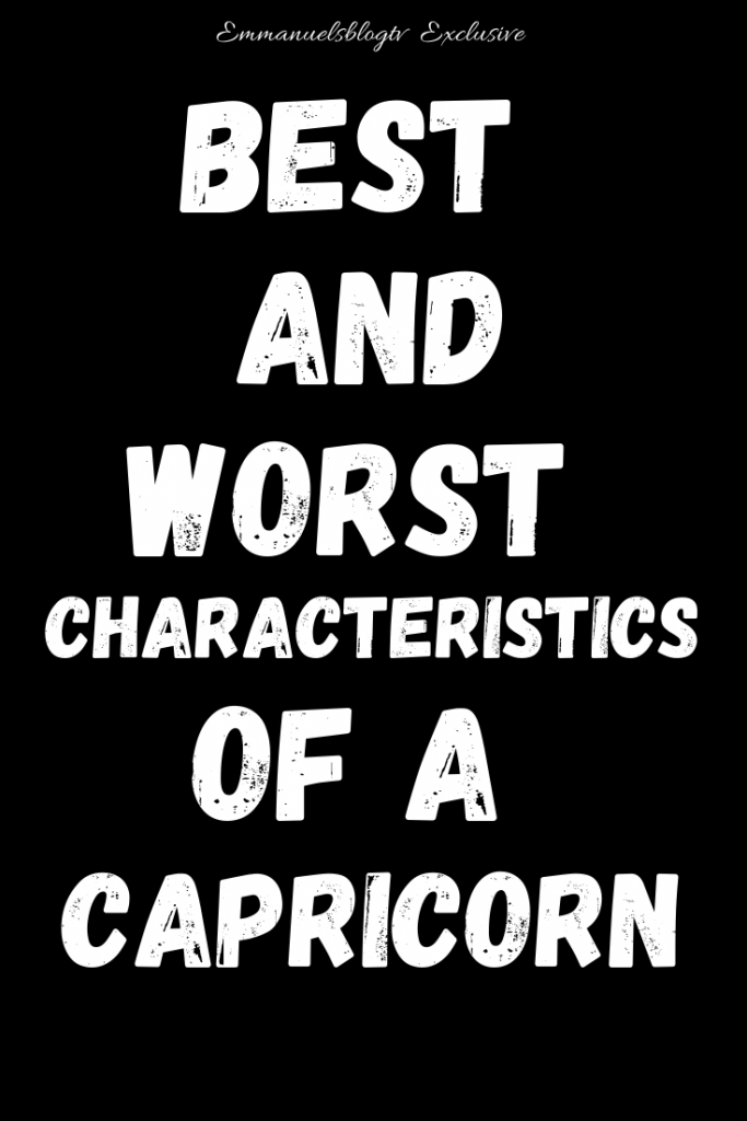 Best And Worst Characteristics Of A Capricorn