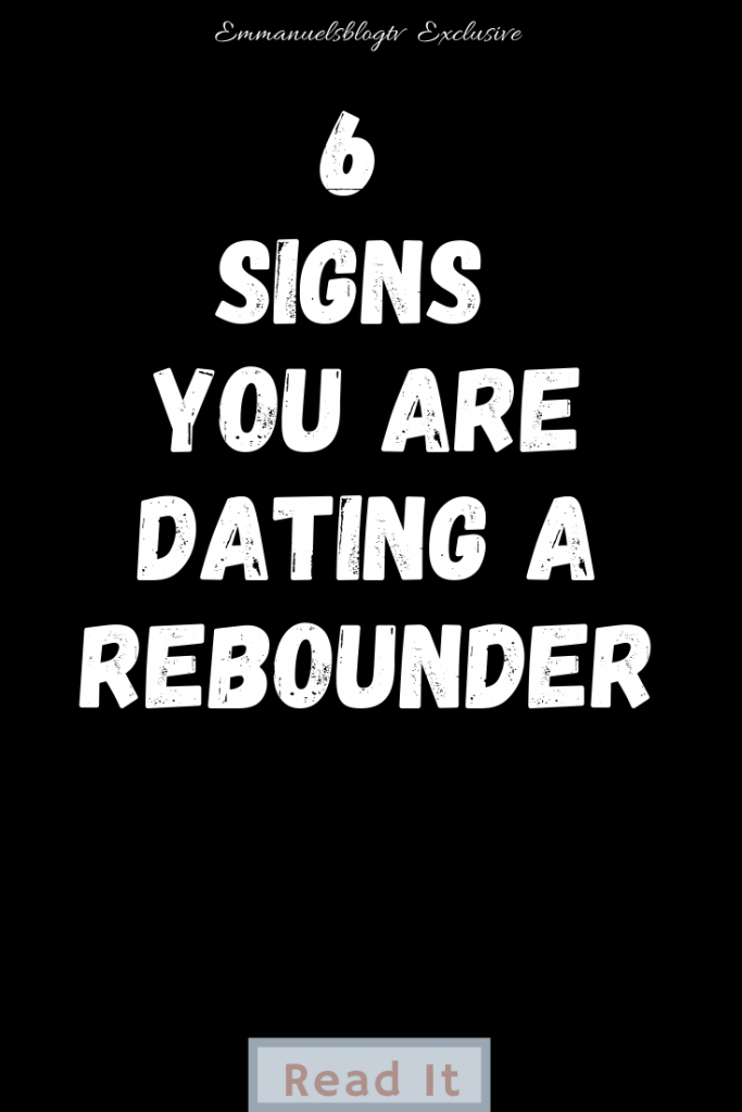 6 Signs You Are Dating A Rebounder