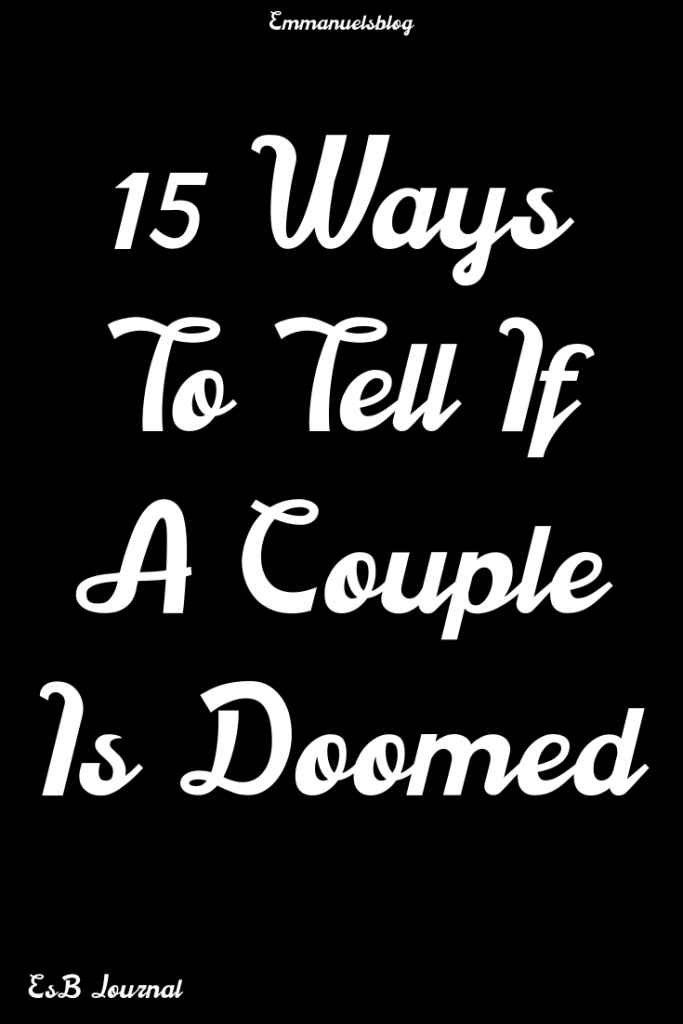 15 Ways To Tell If A Couple Is Doomed