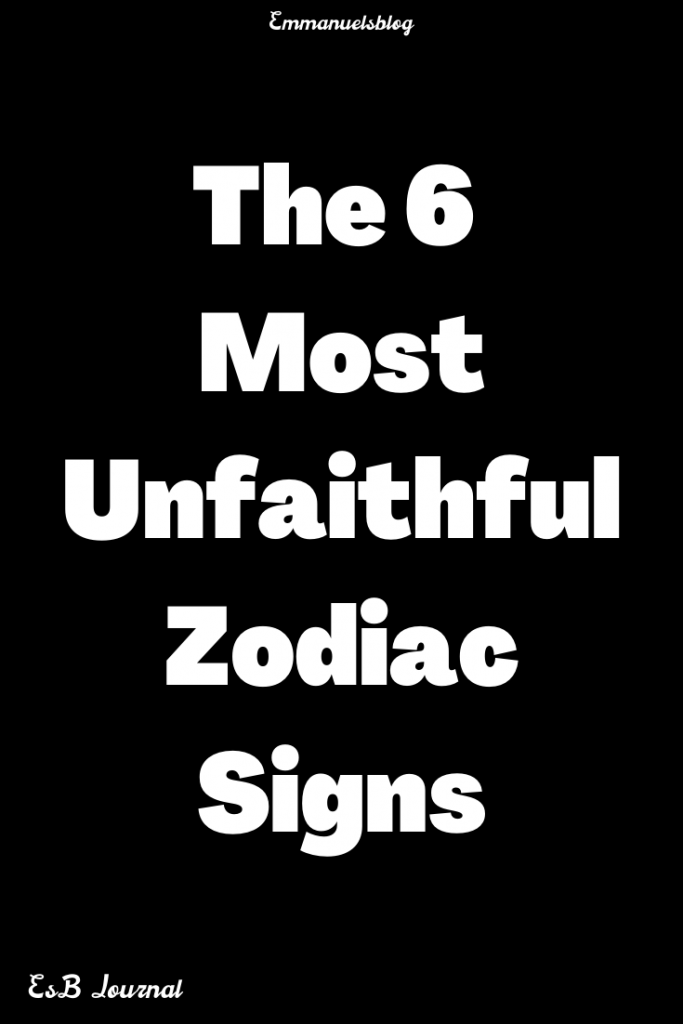 The 6 Most Unfaithful Zodiac Signs