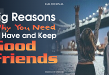 5 BIG Reasons Why You Need to Have and Keep Good Friends