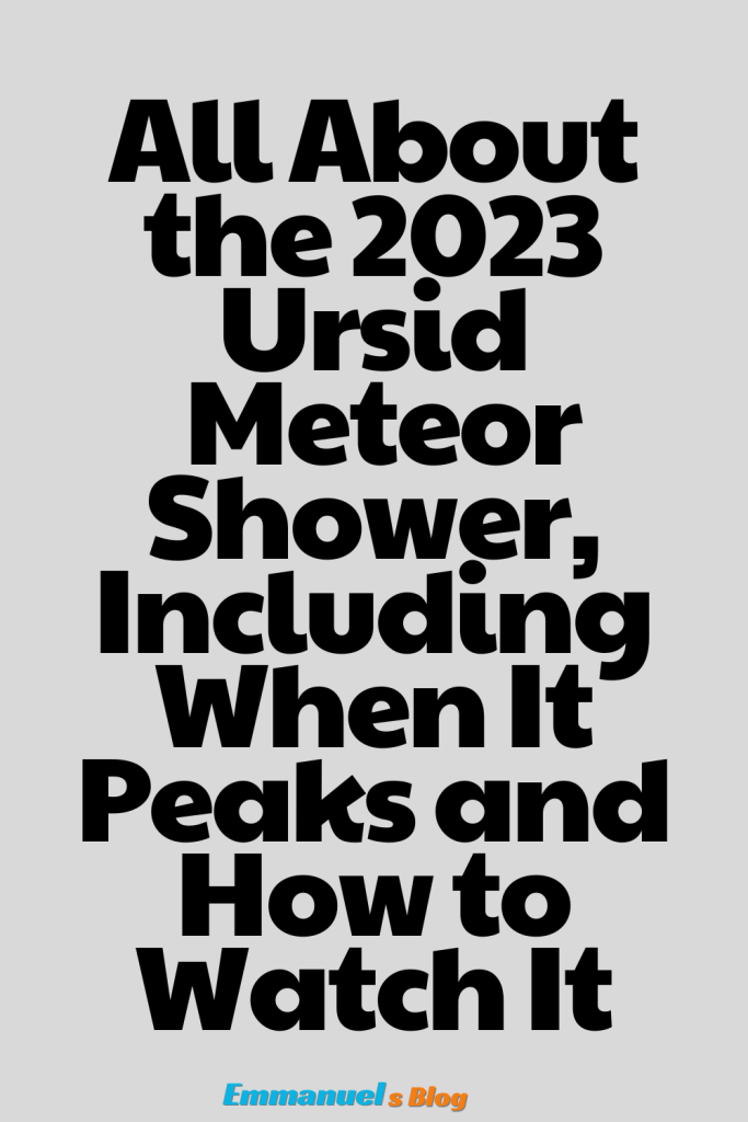 All About the 2023 Ursid Meteor Shower, Including When It Peaks and How to Watch It