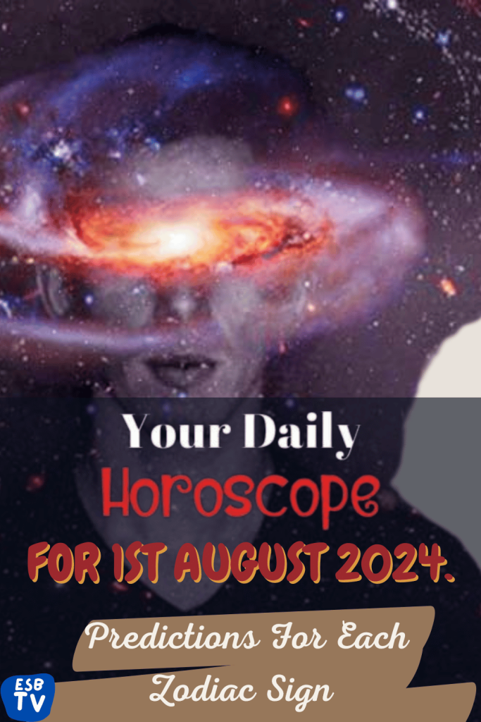 August 1 2024 Daily Horoscope From Aries to Pisces