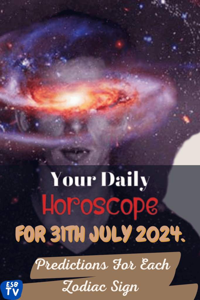 July 31 2024 Daily Horoscope From Aries to Pisces