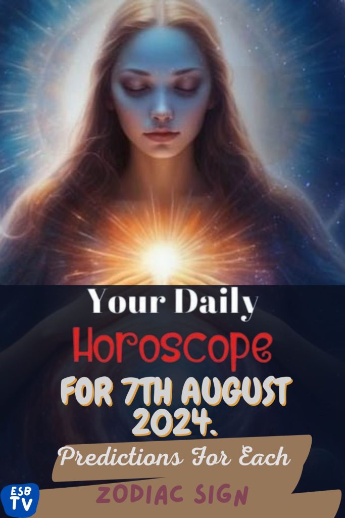 August 7, 2024 Daily Horoscope From Aries to Pisces