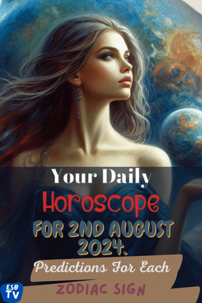 August 2, 2024 Daily Horoscope From Aries to Pisces