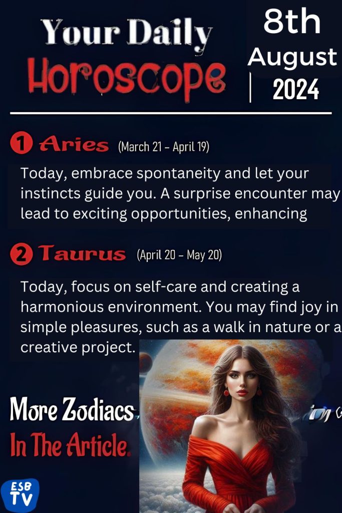 August 8, 2024 Daily Horoscope From Aries to Pisces