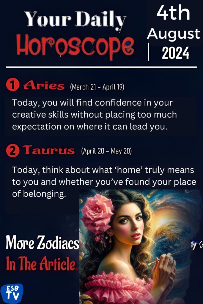 August 4, 2024 Daily Horoscope From Aries to Pisces
