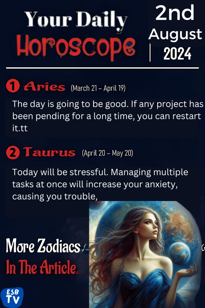 August 2, 2024 Daily Horoscope From Aries to Pisces