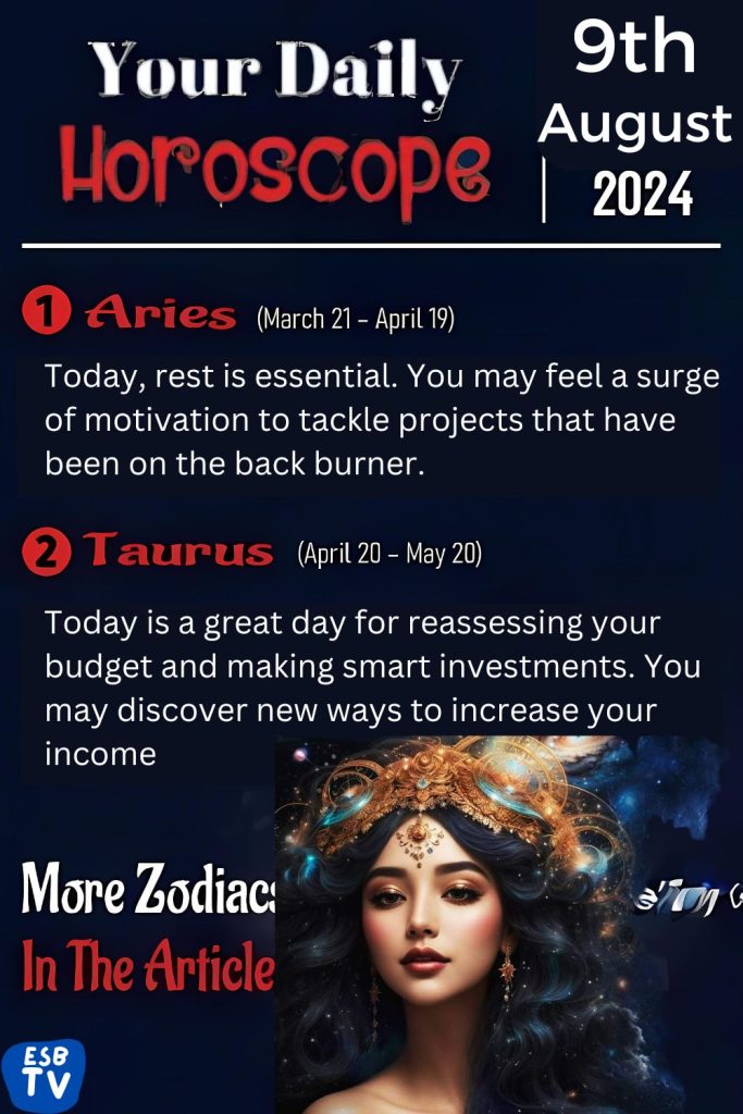 August 9, 2024 Daily Horoscope From Aries to Pisces