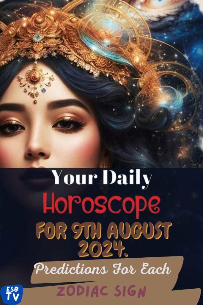 August 9, 2024 Daily Horoscope From Aries to Pisces