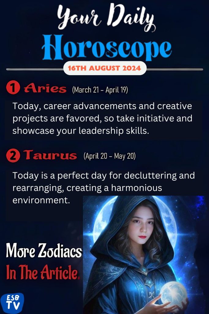 August 16, 2024 Daily Horoscope From Aries to Pisces