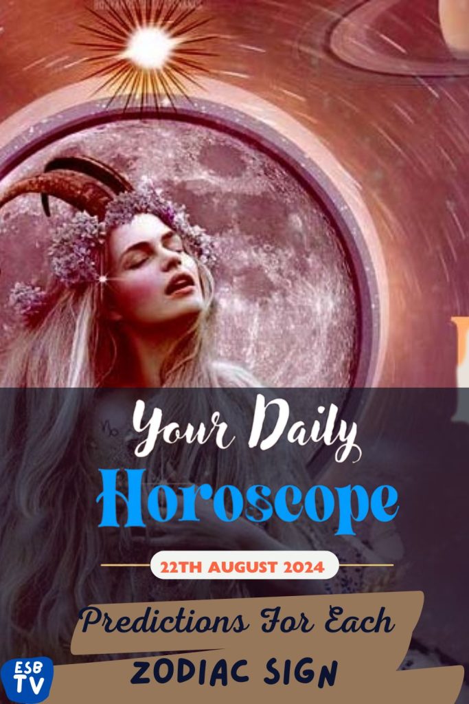 August 22, 2024 Daily Horoscope From Aries to Pisces
